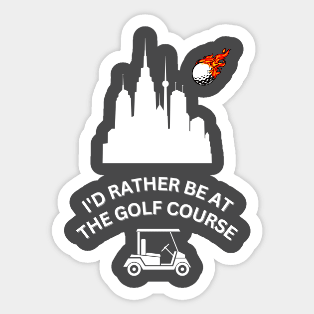 Id Rather Be At The Golf Course - White - golf tee shirt Sticker by Fade Golf